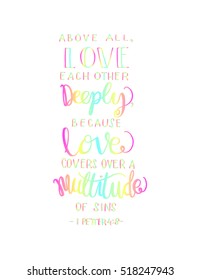above all, love each other deeply. love frame.Hand Lettered quote. Bible Verse. Modern calligraphy