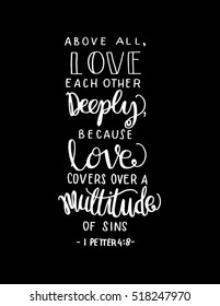 above all, love each other deeply. love frame.Hand Lettered quote. Bible Verse. Modern calligraphy