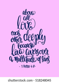 above all, love each other deeply. love frame.Hand Lettered quote. Bible Verse. Modern calligraphy