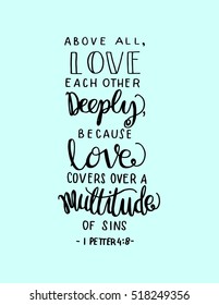above all, love each other deeply. love frame.Hand Lettered quote. Bible Verse. Modern calligraphy