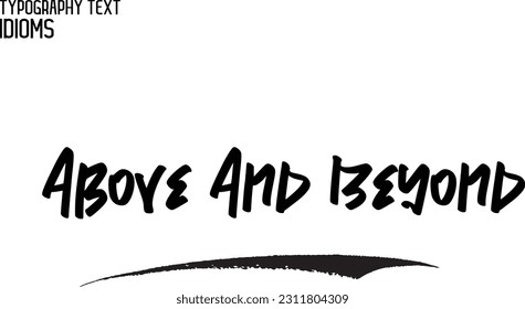 Above And Beyond Saying Word Cursive Brush Typescript Text 