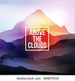 Above the Clouds Motivational Quote on Mountain Background - Vector Illustration