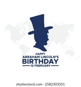 Abraham Lincoln’s Birthday. National holiday in the United States. Celebrating the birthday of one of the most popular presidents of America.Lincoln's Birthday Poster, February 12. Important day