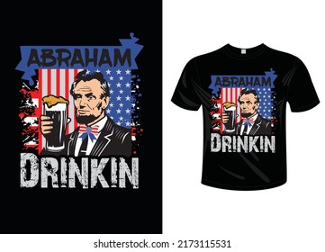 Abraham drinkin T shirt design typography lettering merchandise design