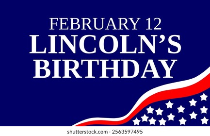 Abraham Lincoln's birthday, with the United States flag in the background