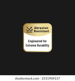 Abrasion resistant label or Abrasion resistant sign vector for product. Best Abrasion resistant label for product packaging design. Abrasion resistant sign vector.