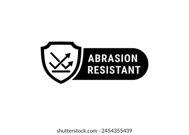 Abrasion resistant sign or Abrasion resistant label vector isolated. Best Abrasion resistant sign for product packaging design. Abrasion resistant label vector.