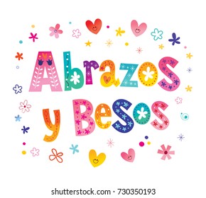 abrazos y besos hugs and kisses in Spanish