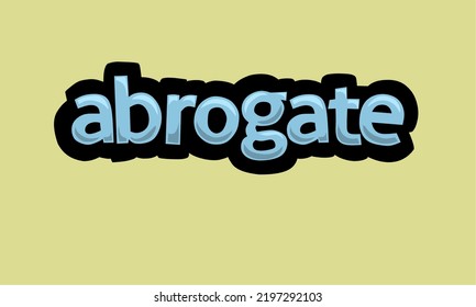 ABROGATE writing vector design on a yellow background very simple and very cool