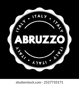 Abruzzo is a region in central Italy, situated east of Rome, with the Apennine Mountains running through its western and eastern parts, text concept stamp