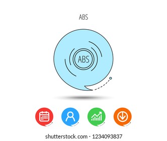 ABS icon. Brakes antilock system sign. Calendar, User and Business Chart, Download arrow icons. Speech bubbles with flat signs. Vector