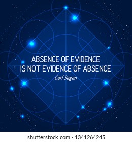 Absence Of Evidence Is Not Evidence Of Absence. Science quote on space geometric background with stars and abstract ornament