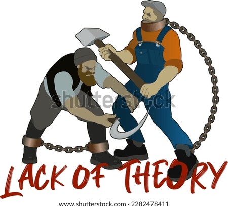 In the absence of a theory, the worker wants to hit the peasant on the head with a hammer, and the peasant, in turn, aims a sickle between his legs.