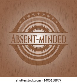 Absent-minded realistic wooden emblem. Vector Illustration.
