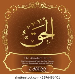 The Absolute Truth. The Embodiment of Truth, the One Through Whom Is Revealed
All Justice and All Truths.