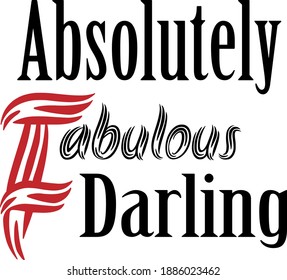 ABSOLUTELY FABULOUS DARLING Classic T-Shirt