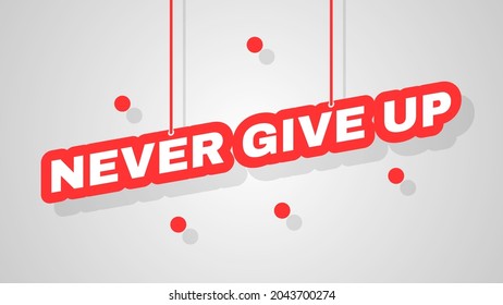 Abstract 3D Text Never Give Up Colored Speech Vector Design Style Ilustration Template Background