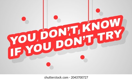 Abstract 3D Text You Don't Know If You Don't Try Speech Vector Design Style Ilustration Template Background
