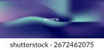 Abstract aurora sky gradient background. Dark blue, green and purple color gradation vector banner. Blurred northern lights fuzz colorful bg. Vector soft horizontal backdrop for winter themed designs