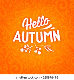 Abstract Autumn Design. Floral Pattern. Hello Autumn