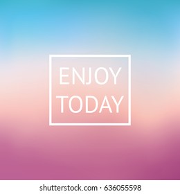 Abstract Background, blurred illustration, sunset, enjoy today