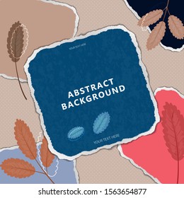 Abstract background of bright colored piece of paper torn at the edges, polka dots, leaves. Frame, texture, place for text. Template for your design. Vector illustration