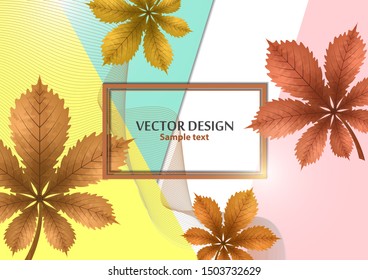 Abstract background, chestnut leaves on a bright geometric background. Template with place for text. Vector illustration for your design.