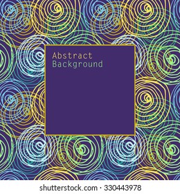 Abstract background of circles. Hand drawn vector pattern for design of posters, greeting cards, textiles, cafe menu, wrapping, invitations. Elegant colors.