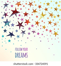 Abstract background with colorful Stars. Follow your dreams. Meteoroid, Comet, Asteroid, Stars on White Background. Vector illustration