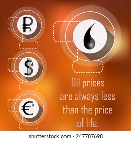 Abstract background of ecology, the concept of oil. Schematic representation of icons euros, rubles, US dollar