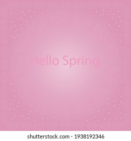Abstract background. Floral frame. Spring greeting.