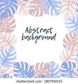 Abstract background, frame from tropical leaves. Place for your text.  Jungle leaves. Colorful exotic background. Flowers poster. Bright summer color background. Vector flat design. 