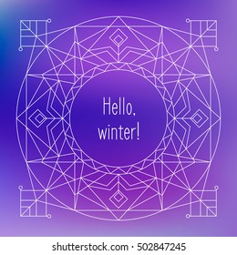Abstract background with geometric ornament and phrase Hello, winter!