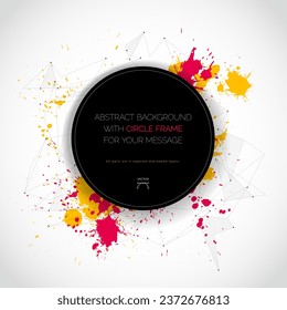 Abstract background with geometric shapes, color splashes and black circle frame for your text - isolated on white background. Vector illustration.