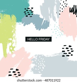 Abstract background with hand drawn textures, memphis style. Universal card, pastel colors. Retro design, fashion art. Hello friday