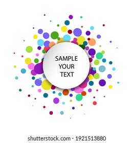 The abstract background has space for the text, the center of which has overlapping white and gray circles around them. With circles of many colors - vector