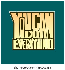 Abstract Background with Inspirational hand drawn quote "You can do everything". Conceptual lettering, calligraphy.