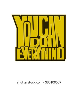 Abstract Background with Inspirational hand drawn quote "You can do everything". Conceptual lettering, calligraphy.