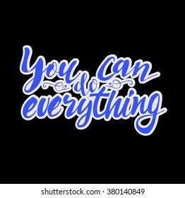 Abstract Background with Inspirational hand drawn quote "You can do everything". Conceptual lettering, calligraphy.