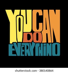 Abstract Background with Inspirational hand drawn quote "You can do everything". Conceptual lettering, calligraphy.