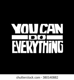 Abstract Background with Inspirational hand drawn quote "You can do everything". Conceptual lettering, calligraphy.
