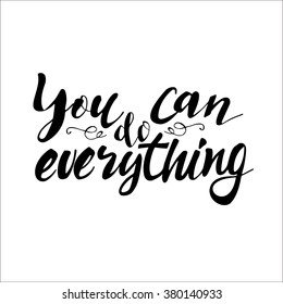 Abstract Background with Inspirational hand drawn quote "You can do everything". Conceptual lettering, calligraphy.