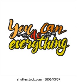Abstract Background with Inspirational hand drawn quote "You can do everything". Conceptual lettering, calligraphy.