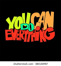 Abstract Background with Inspirational hand drawn quote "You can do everything". Conceptual lettering, calligraphy.