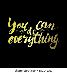 Abstract Background with Inspirational hand drawn quote "You can do everything". Conceptual lettering, calligraphy.