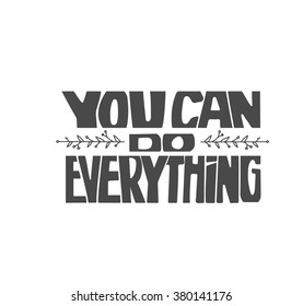 Abstract Background with Inspirational hand drawn quote "You can do everything". Conceptual lettering, calligraphy.