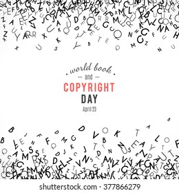 Abstract background with letters. World book and copyright day. International Day of the Book or World Book Days. Promotion of reading, publishing and copyright. Alphabet borders. April 23. Vector