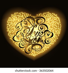 Abstract background . Lucent heart . a romantic inscription . Golden Shine . Vector illustration . Design for greeting card or invitation .Lettering For Valentine's day .