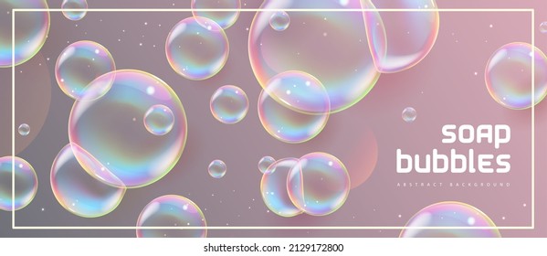 Abstract background with realistic soap bubbles. Bubbles with rainbow reflection. Vector illustration