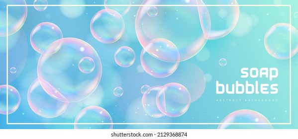 Abstract background with realistic soap bubbles. Bubbles with rainbow reflection. Vector illustration